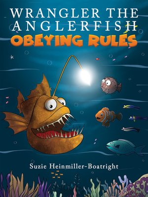 cover image of Wrangler the Anglerfish: Obeying Rules